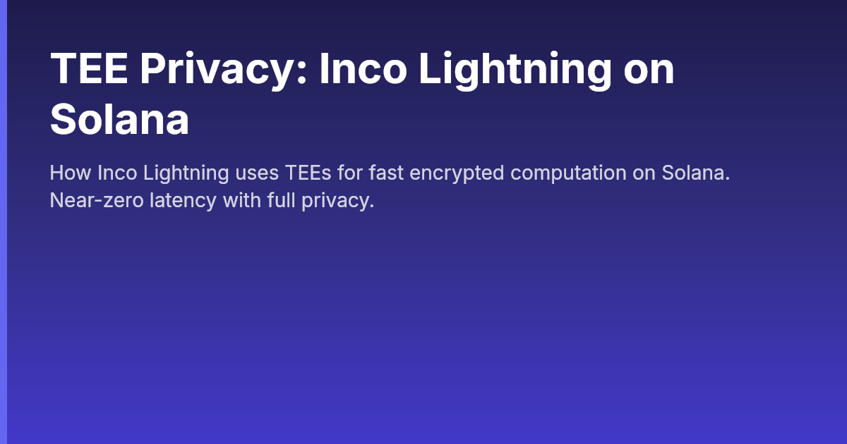 Inco Process TEE Privacy: Inco Lightning on Solana | SIP Protocol Blog