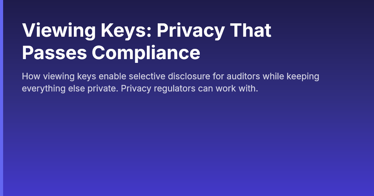 Viewing Protocol Viewing Keys: Privacy That Passes Compliance | SIP Protocol Blog